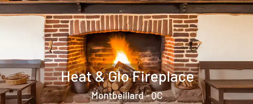  Heat & Glo Fireplace Montbeillard - QC