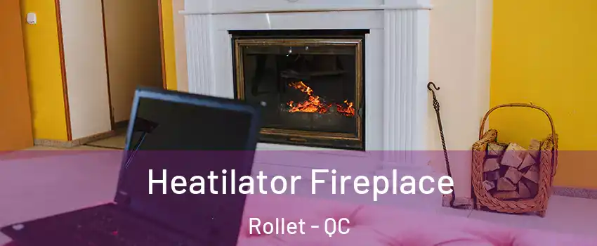  Heatilator Fireplace Rollet - QC