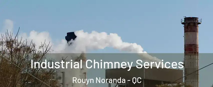  Industrial Chimney Services Rouyn Noranda - QC