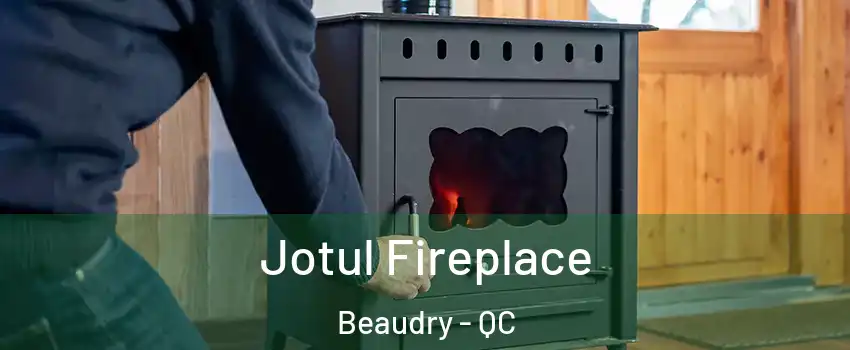  Jotul Fireplace Beaudry - QC