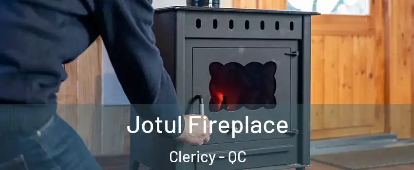  Jotul Fireplace Clericy - QC