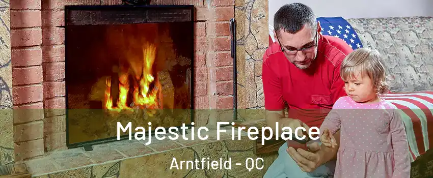  Majestic Fireplace Arntfield - QC