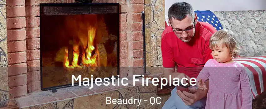  Majestic Fireplace Beaudry - QC