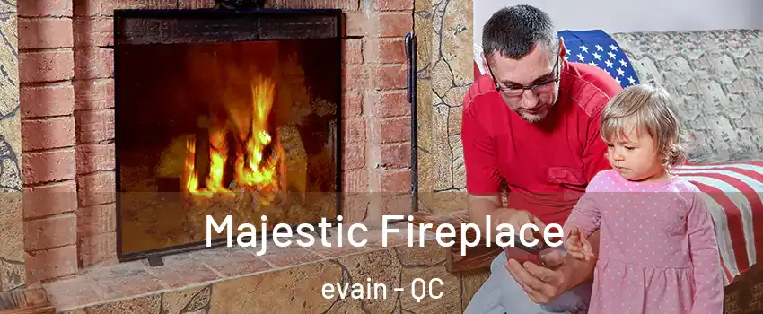  Majestic Fireplace evain - QC