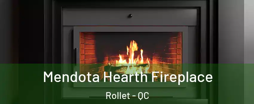 Mendota Hearth Fireplace Rollet - QC