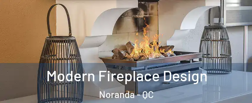  Modern Fireplace Design Noranda - QC