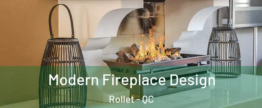  Modern Fireplace Design Rollet - QC