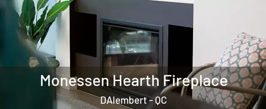  Monessen Hearth Fireplace DAlembert - QC