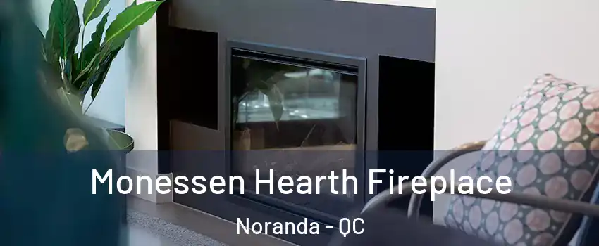  Monessen Hearth Fireplace Noranda - QC