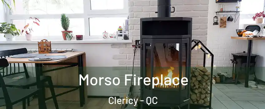  Morso Fireplace Clericy - QC