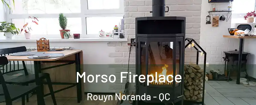  Morso Fireplace Rouyn Noranda - QC