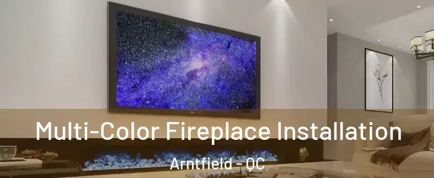  Multi-Color Fireplace Installation Arntfield - QC