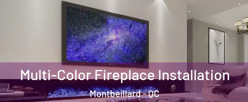  Multi-Color Fireplace Installation Montbeillard - QC