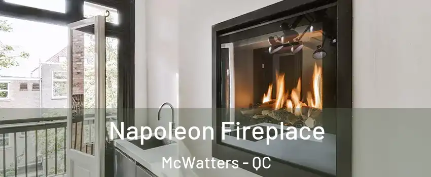  Napoleon Fireplace McWatters - QC