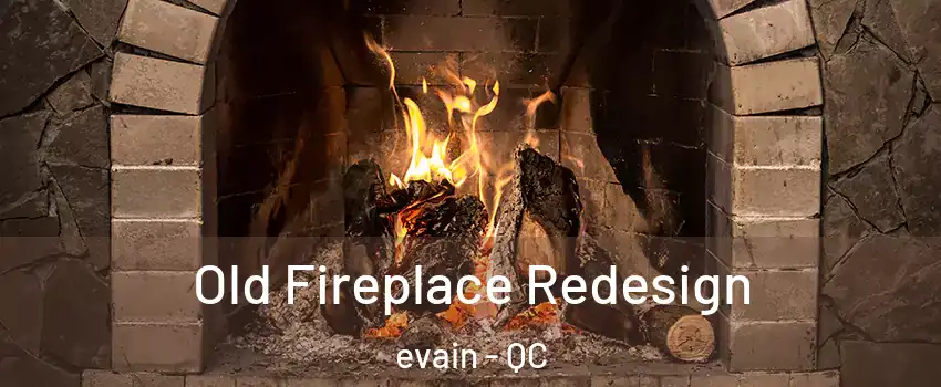  Old Fireplace Redesign evain - QC