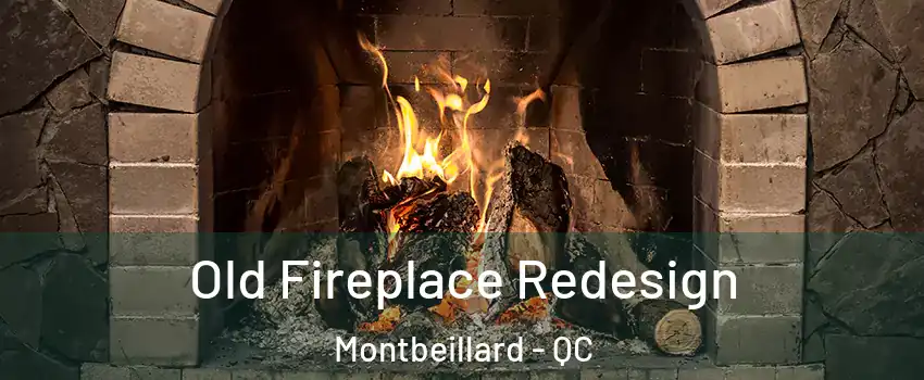  Old Fireplace Redesign Montbeillard - QC
