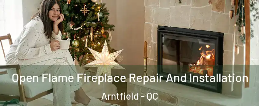  Open Flame Fireplace Repair And Installation Arntfield - QC
