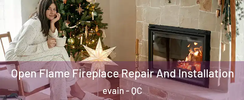  Open Flame Fireplace Repair And Installation evain - QC