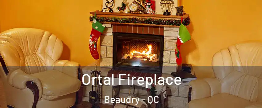  Ortal Fireplace Beaudry - QC