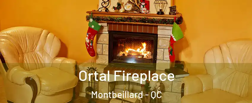 Ortal Fireplace Montbeillard - QC