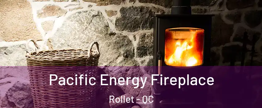  Pacific Energy Fireplace Rollet - QC