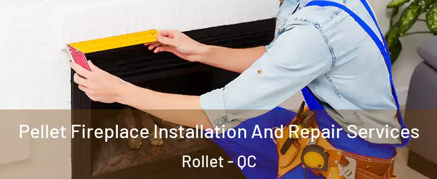 Pellet Fireplace Installation And Repair Services Rollet - QC