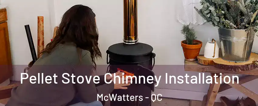  Pellet Stove Chimney Installation McWatters - QC