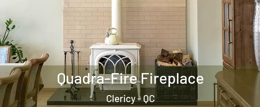  Quadra-Fire Fireplace Clericy - QC
