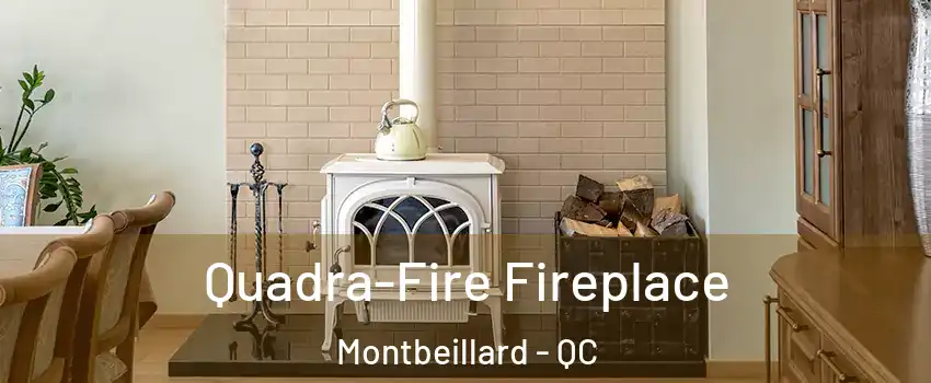  Quadra-Fire Fireplace Montbeillard - QC