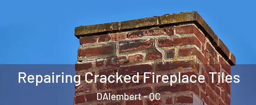  Repairing Cracked Fireplace Tiles DAlembert - QC