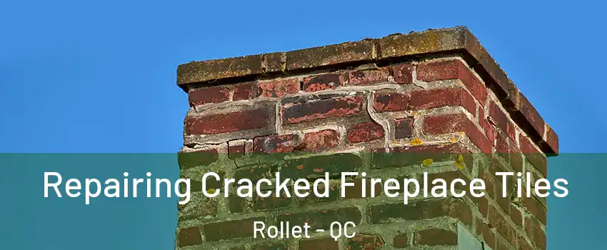  Repairing Cracked Fireplace Tiles Rollet - QC