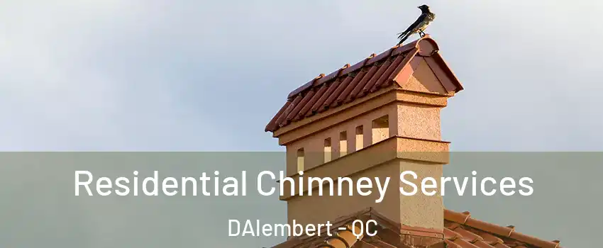  Residential Chimney Services DAlembert - QC