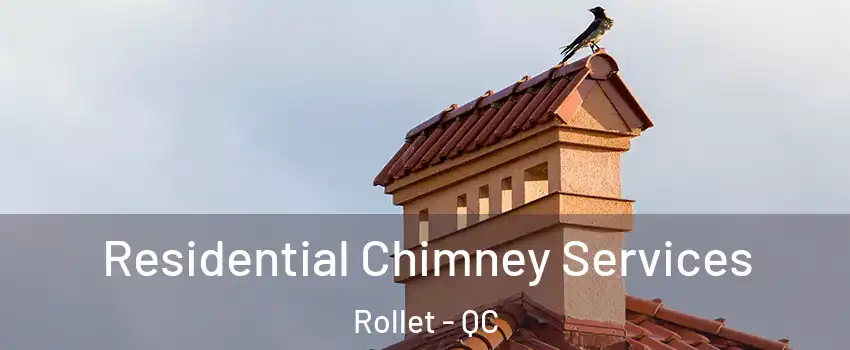  Residential Chimney Services Rollet - QC