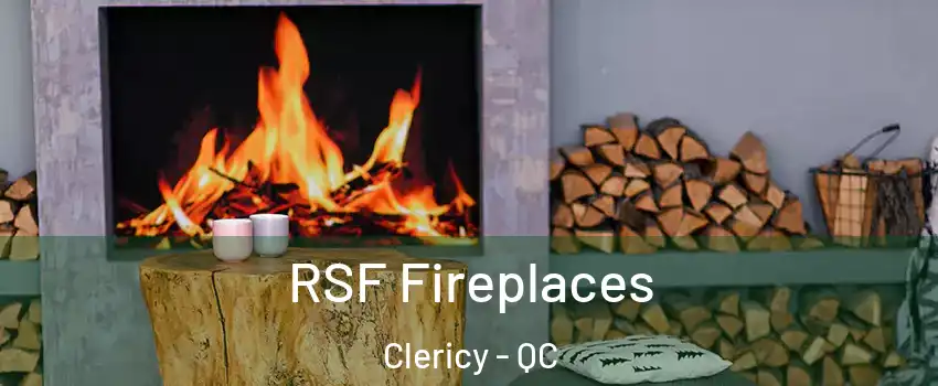  RSF Fireplaces Clericy - QC