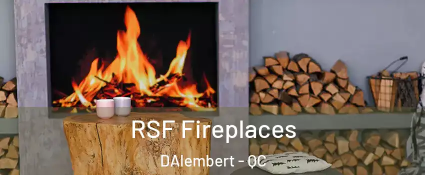  RSF Fireplaces DAlembert - QC