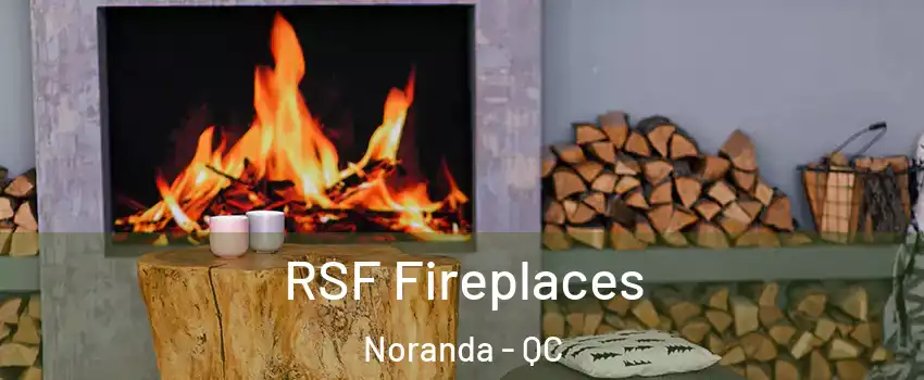  RSF Fireplaces Noranda - QC