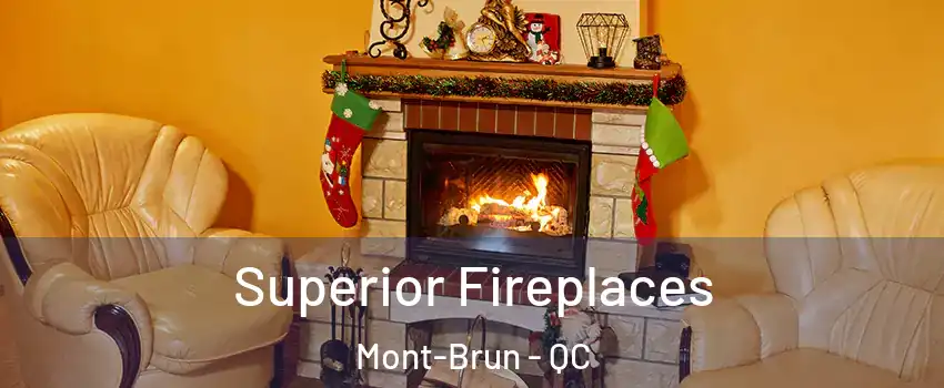  Superior Fireplaces Mont-Brun - QC
