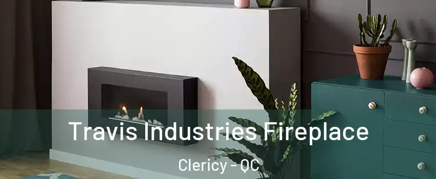  Travis Industries Fireplace Clericy - QC