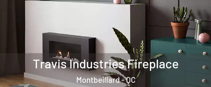  Travis Industries Fireplace Montbeillard - QC