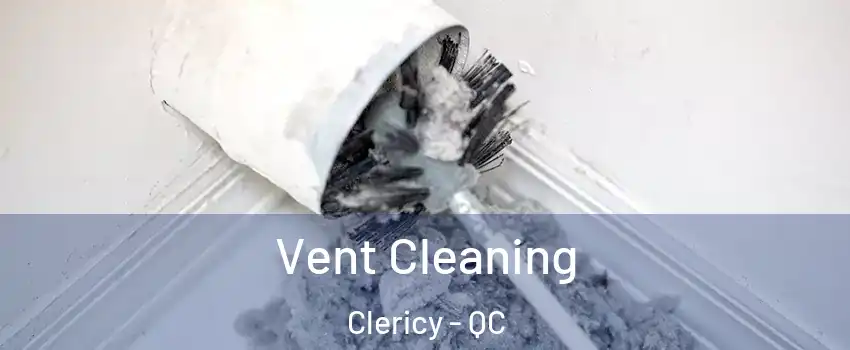  Vent Cleaning Clericy - QC