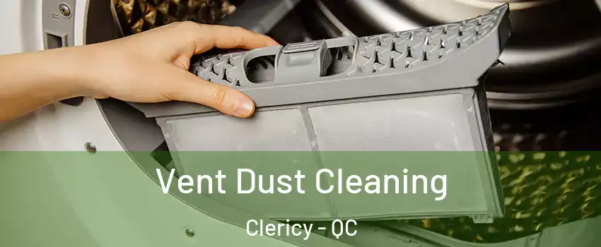  Vent Dust Cleaning Clericy - QC