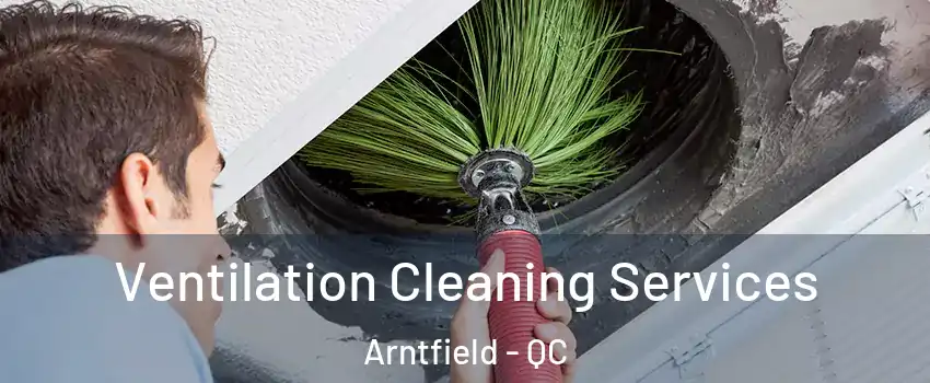  Ventilation Cleaning Services Arntfield - QC