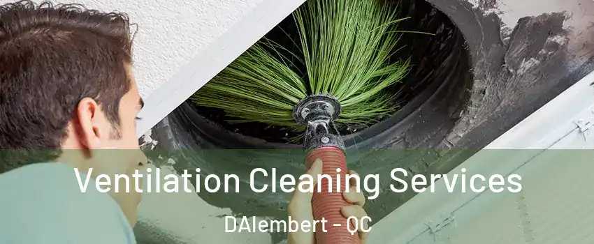  Ventilation Cleaning Services DAlembert - QC