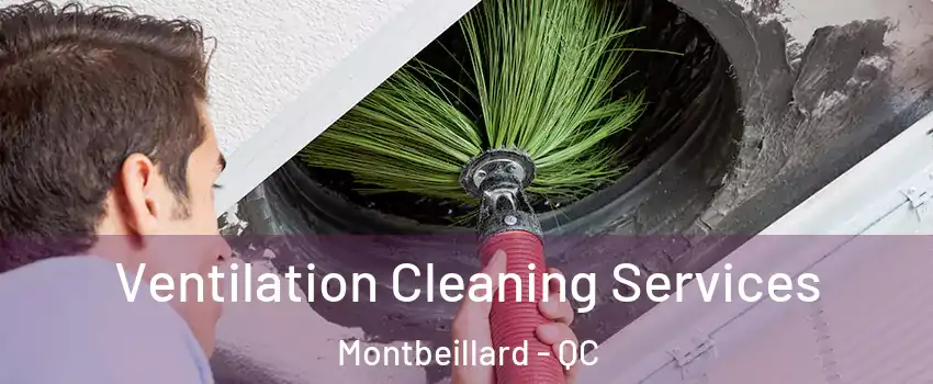  Ventilation Cleaning Services Montbeillard - QC