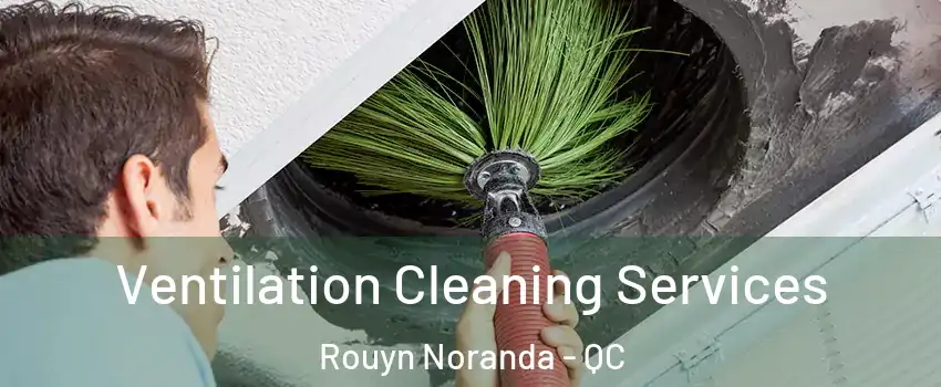  Ventilation Cleaning Services Rouyn Noranda - QC