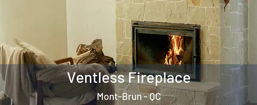  Ventless Fireplace Mont-Brun - QC