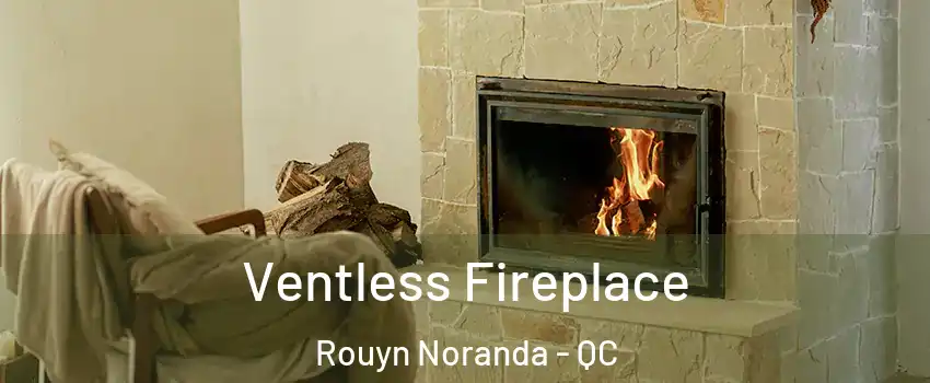  Ventless Fireplace Rouyn Noranda - QC