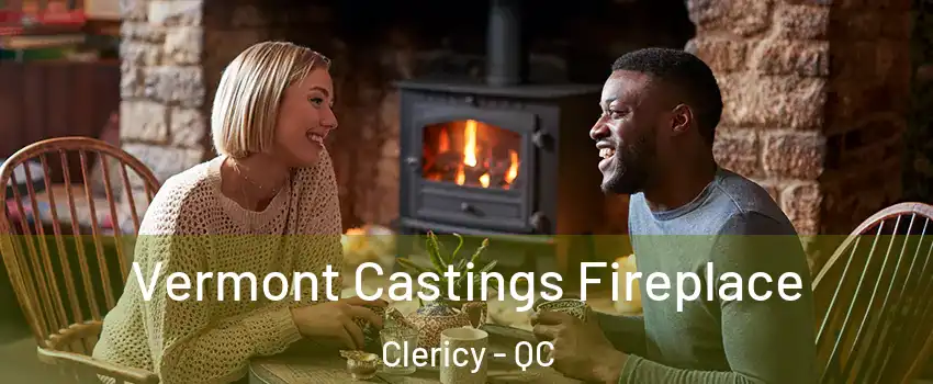  Vermont Castings Fireplace Clericy - QC