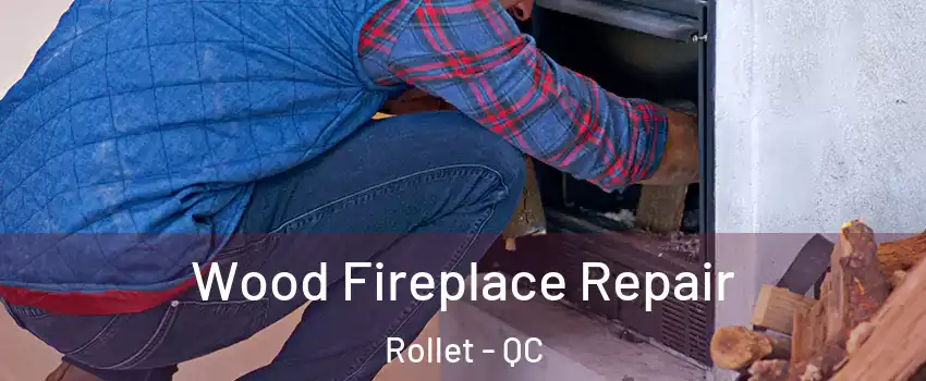  Wood Fireplace Repair Rollet - QC
