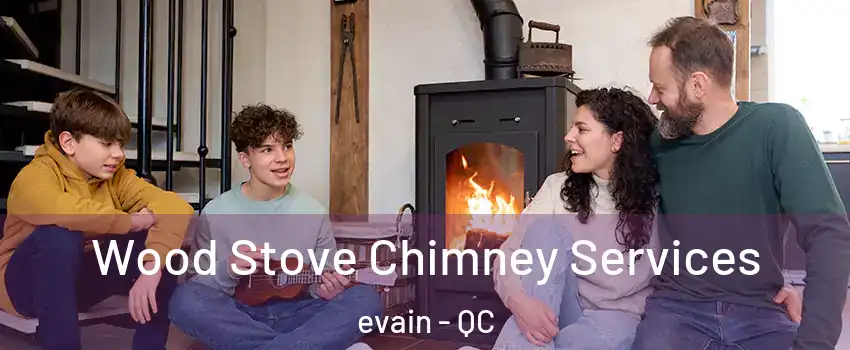  Wood Stove Chimney Services evain - QC